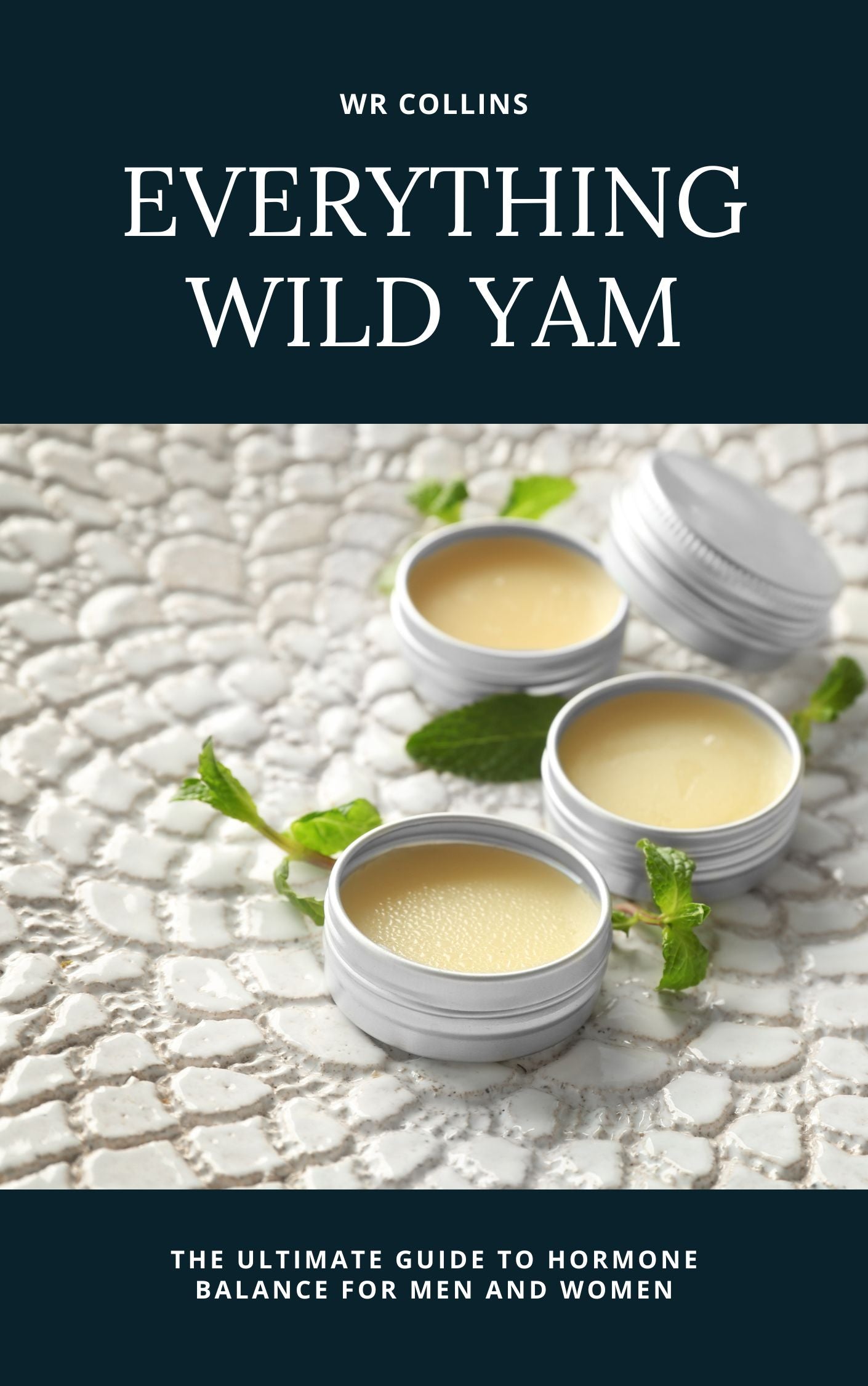 Everything About Wild Yam: The Ultimate Guide to Hormone Balance for Men & Women